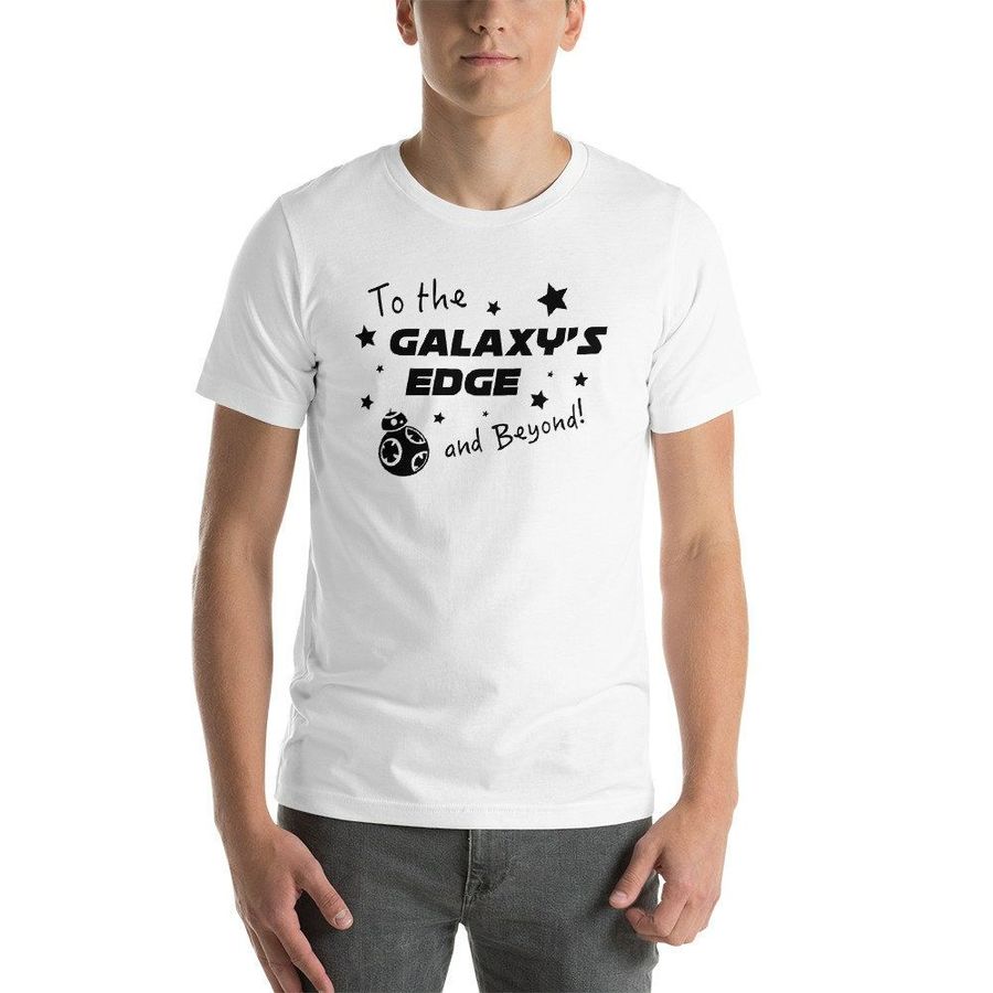 To The Galaxys Edge And Beyond Tee Shirt