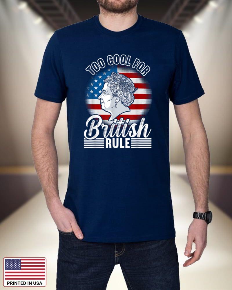 Too Cool For British Rule America Pride 4th Of July Outfit l3hH3