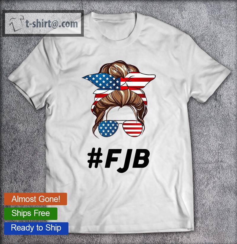 Top womens Pro America Fjb Do Not Comply Fjb Patriot Messy Bun T-shirt
