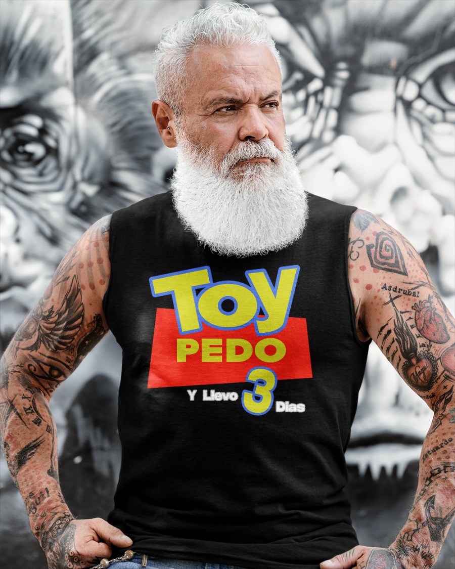 Toy Pedo Y Llevo 3 Dias Hoodie Shirts With Threatening Auras