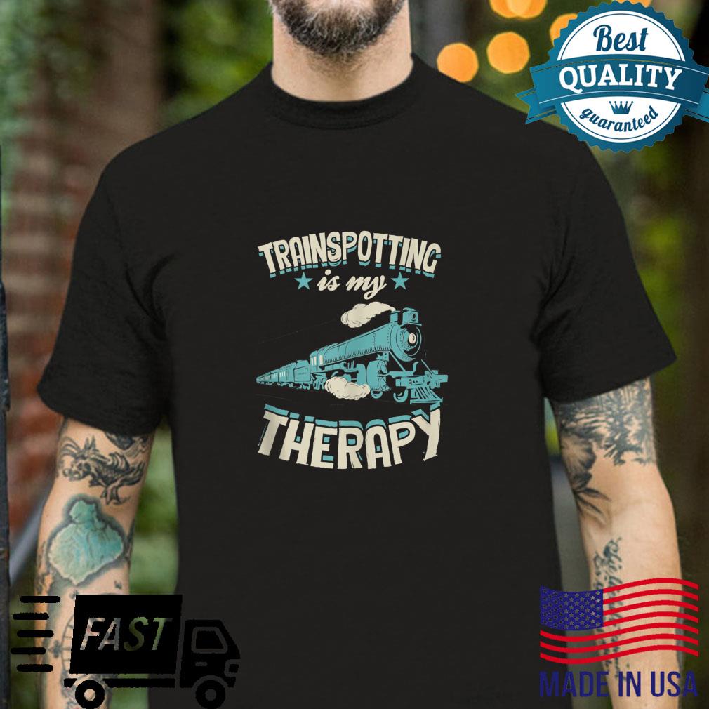 Trainspotting Is My Therapy Railfan Vintage Train Buff Shirt