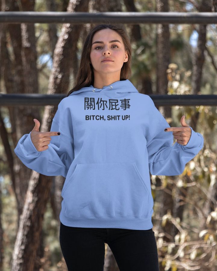 Translatedtees Bitch Shit Up Hoodie Poorly Translated Shirts