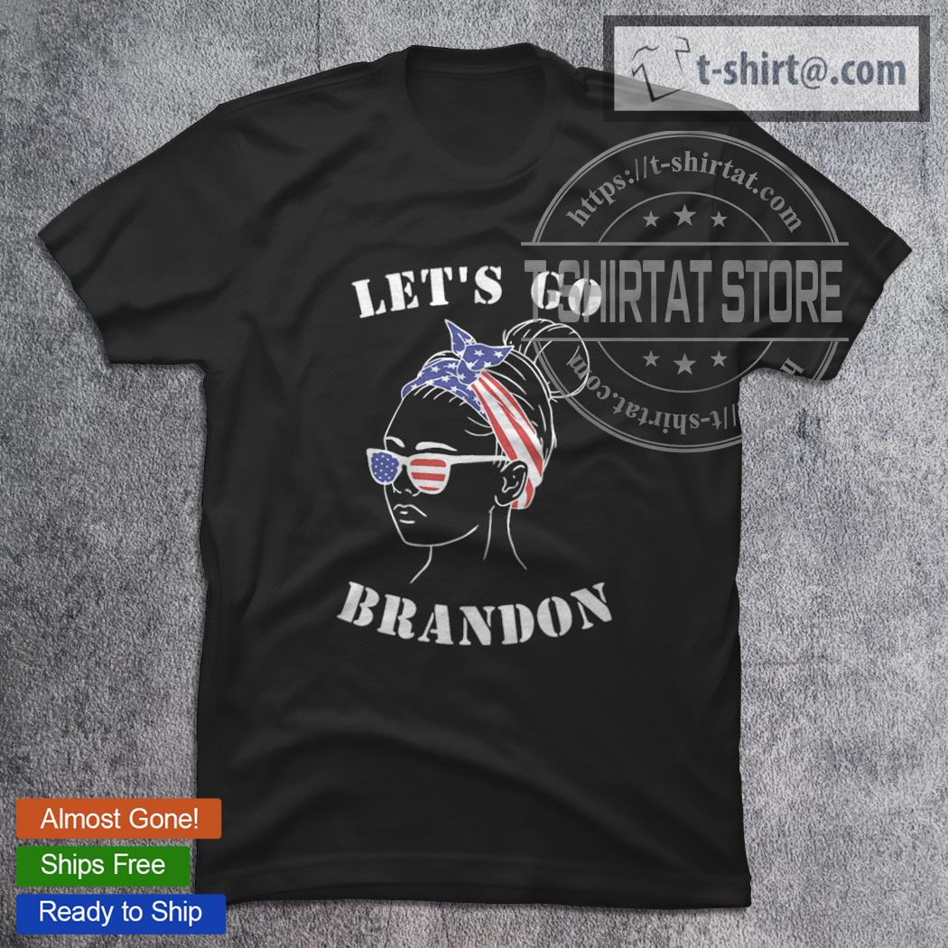 Trending let’s Go Brandon Messy Bun American Flag Anti Biden T-Shirt