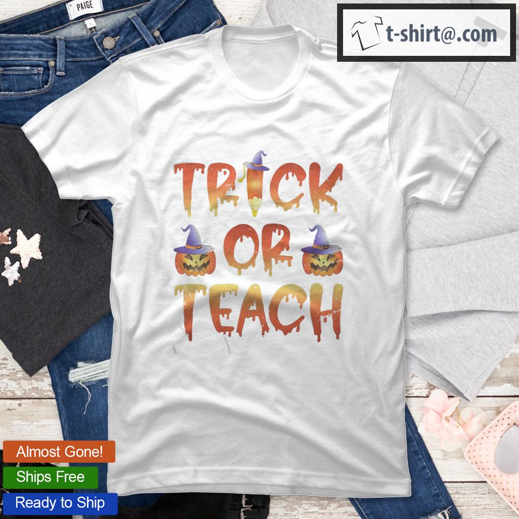 Trick Or Teach Shirt Cute Halloween Costume School Teacher Shirt