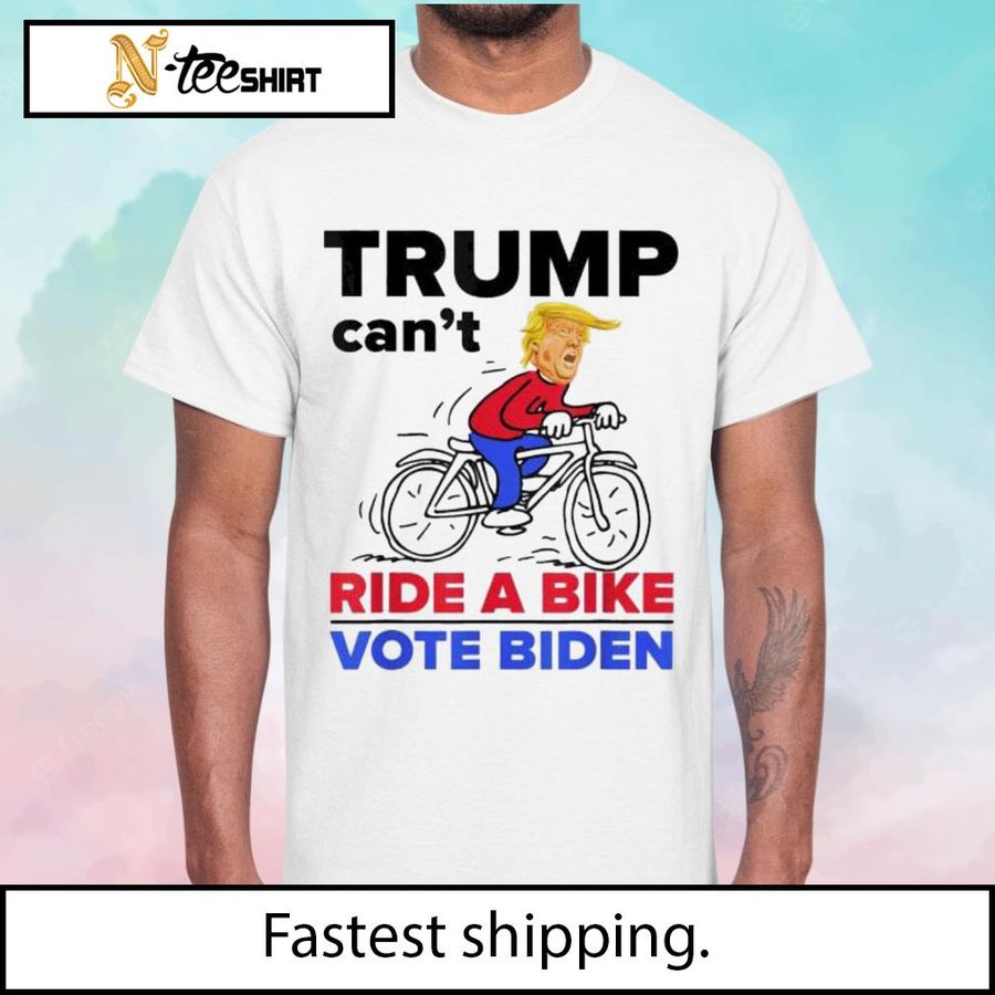 Trump Can’t Ride A Bike Vote Biden 2022 Meme shirt
