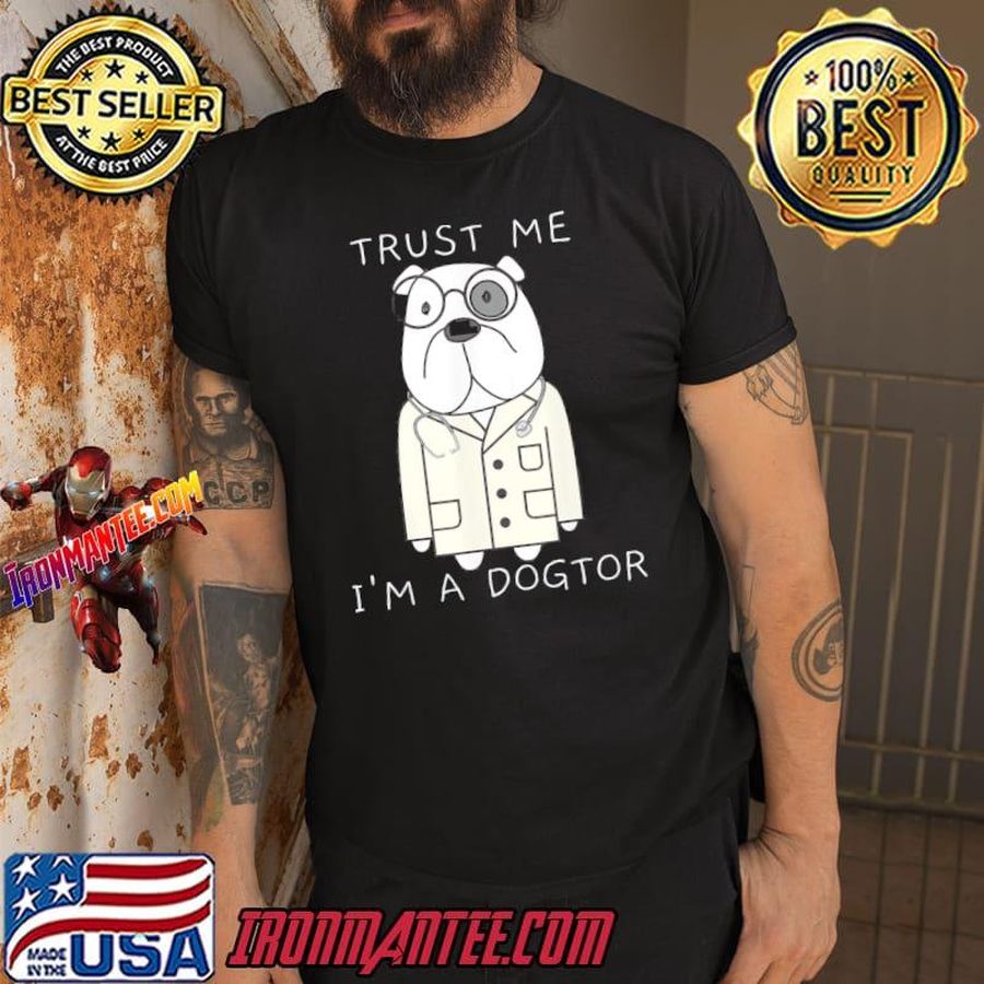 Trust Me I’m A Dogtor Shirt