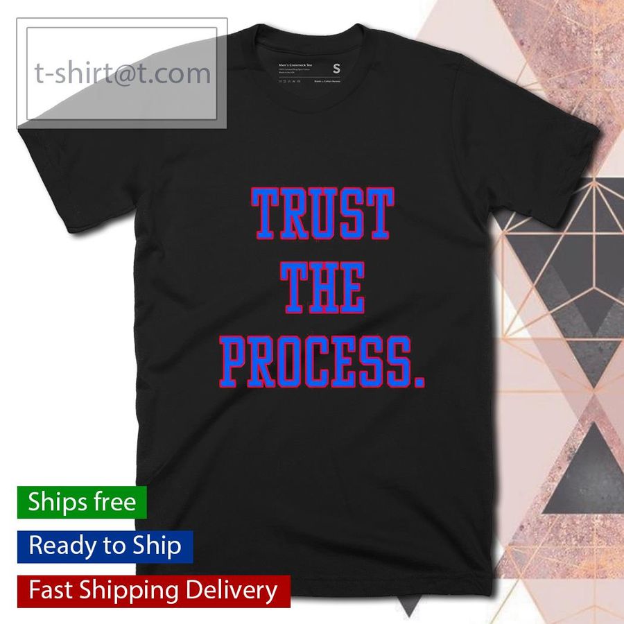 Trust the process shirt