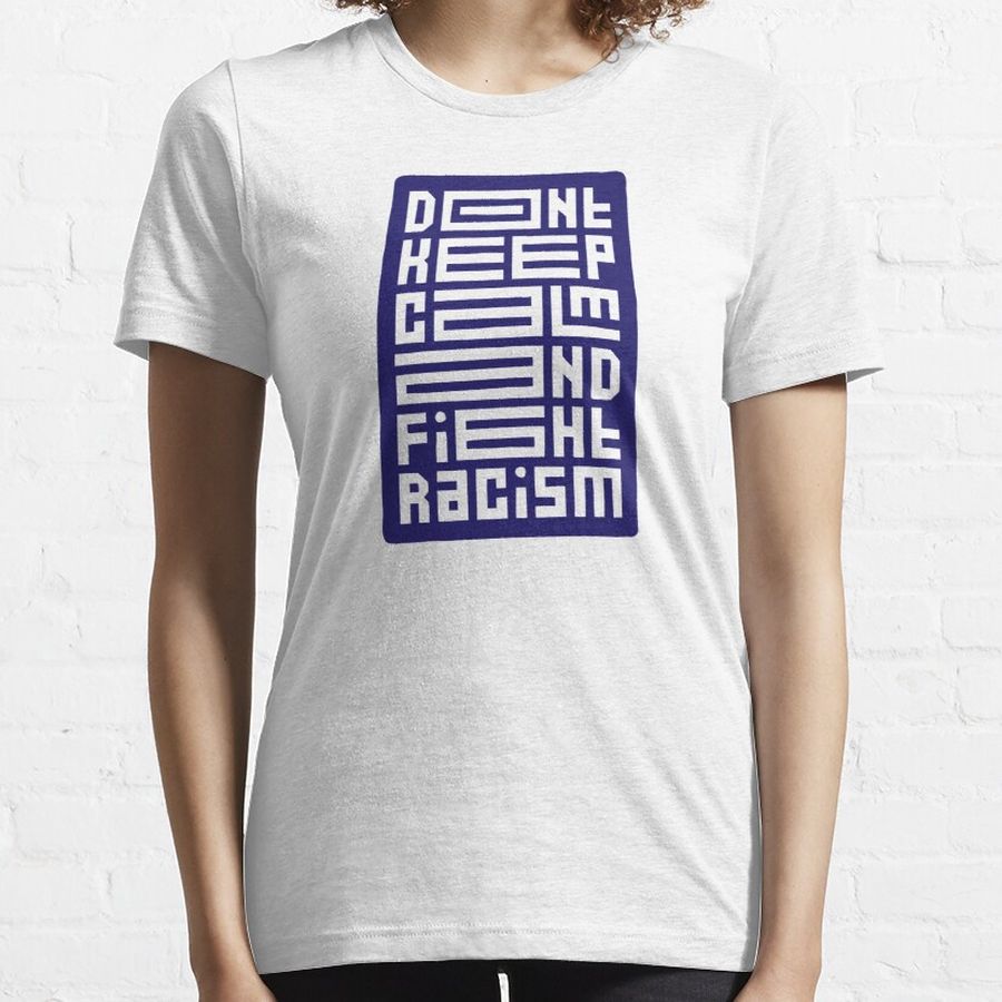 Typography Quote Keep Calm Fight Racism Essential T-Shirt