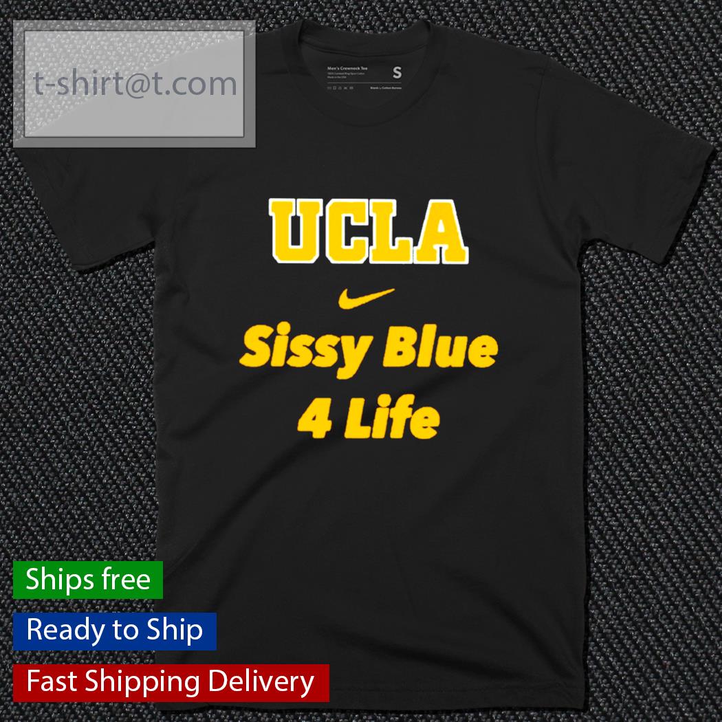 UCLA Sissy Blue 4 life t-shirt
