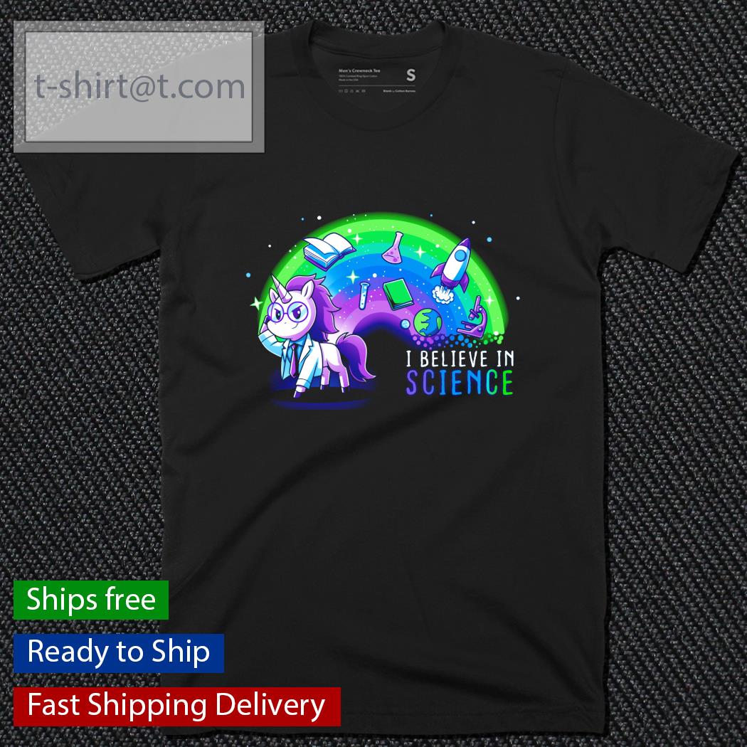 Unicorn I Believe In Science Shirt