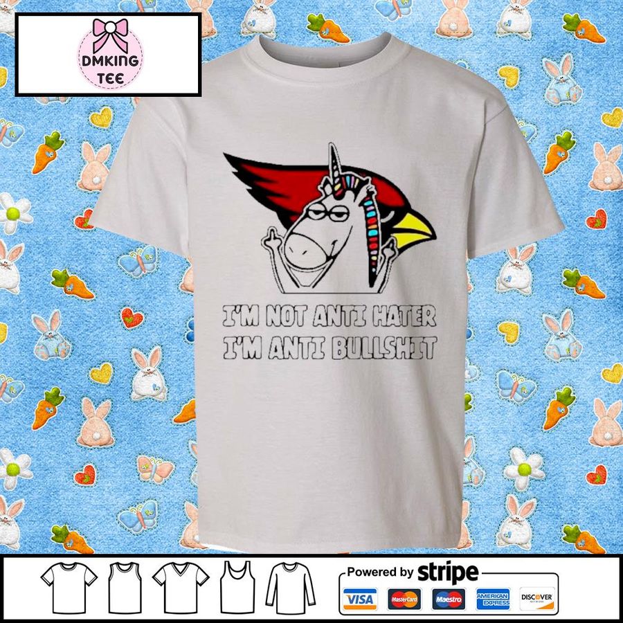 Unicorn I’m Not Anti Hater I’m Anti Bullshit Arizona Cardinals Shirt