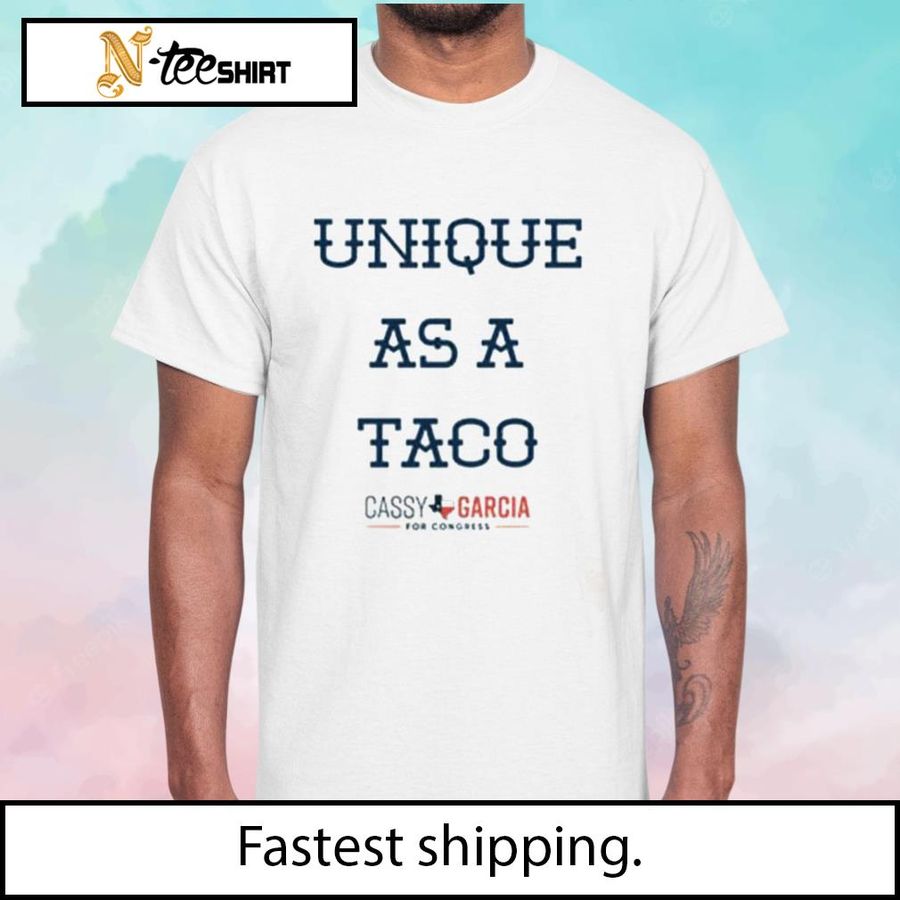 Unique As A Taco Cassy Garcia shirt