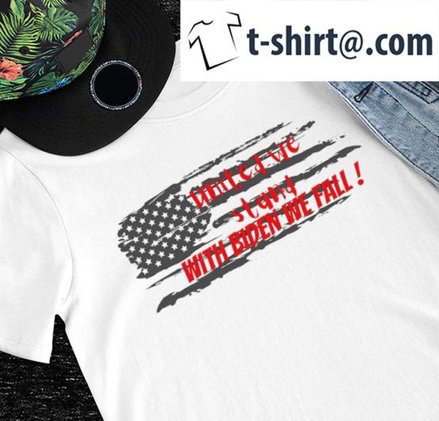 United we stand with Biden we fail American flag 2022 shirt