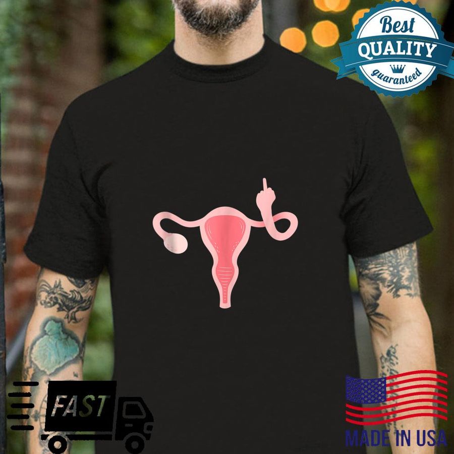 Uterus My Body My Choice Pro Choice Feminist’s Rights Shirt