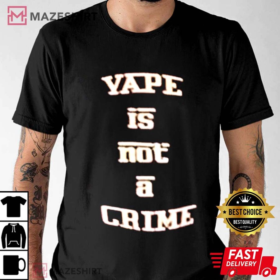 Vape Is Not A Crime T-Shirt