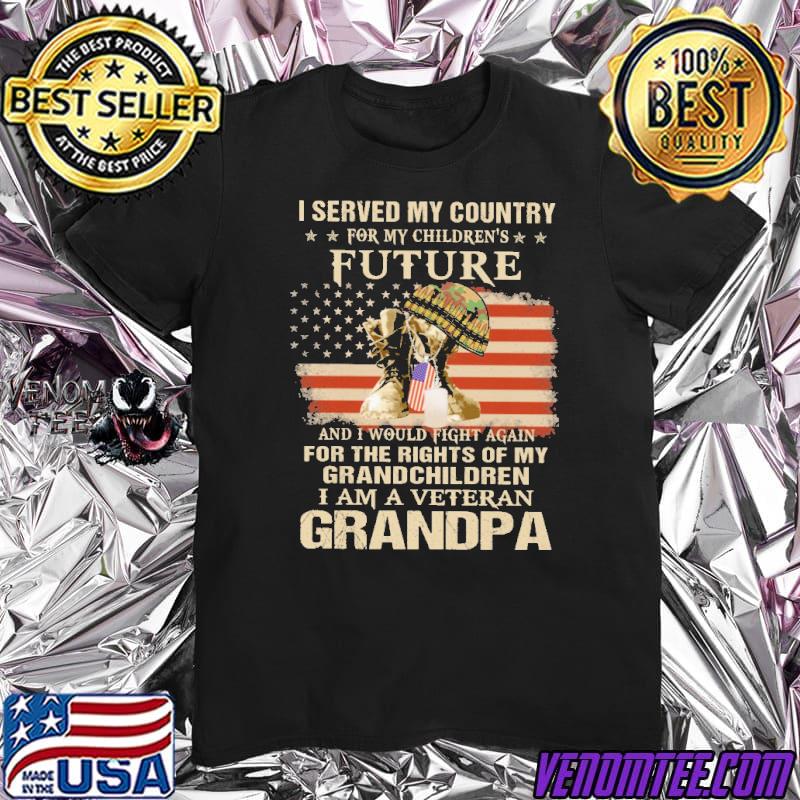 Veteran Grandpa I Served My Country For My Children’s Future  Shirt