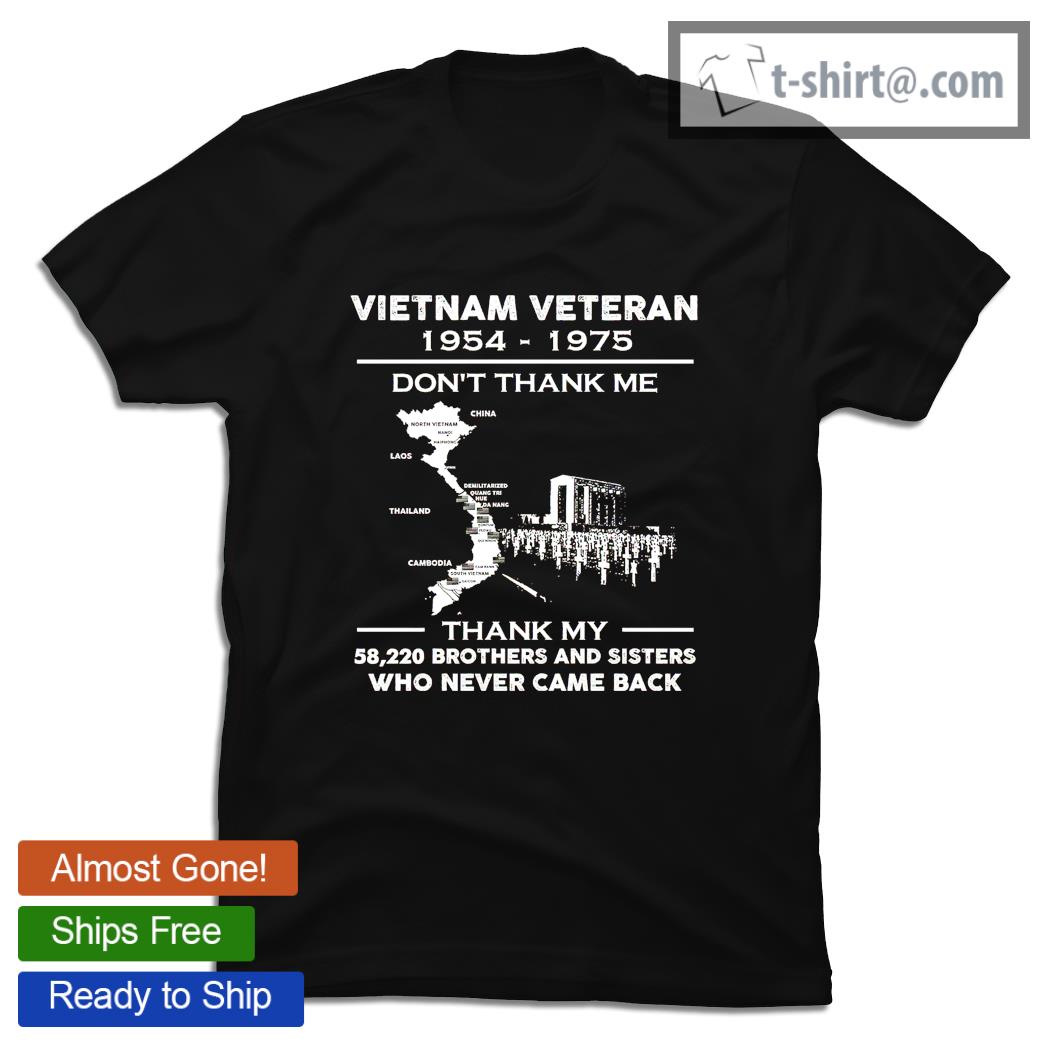 Vietnam Veteran 1954 1975 don’t thank me thank my 58220 brothers and sisters who never came back shirt