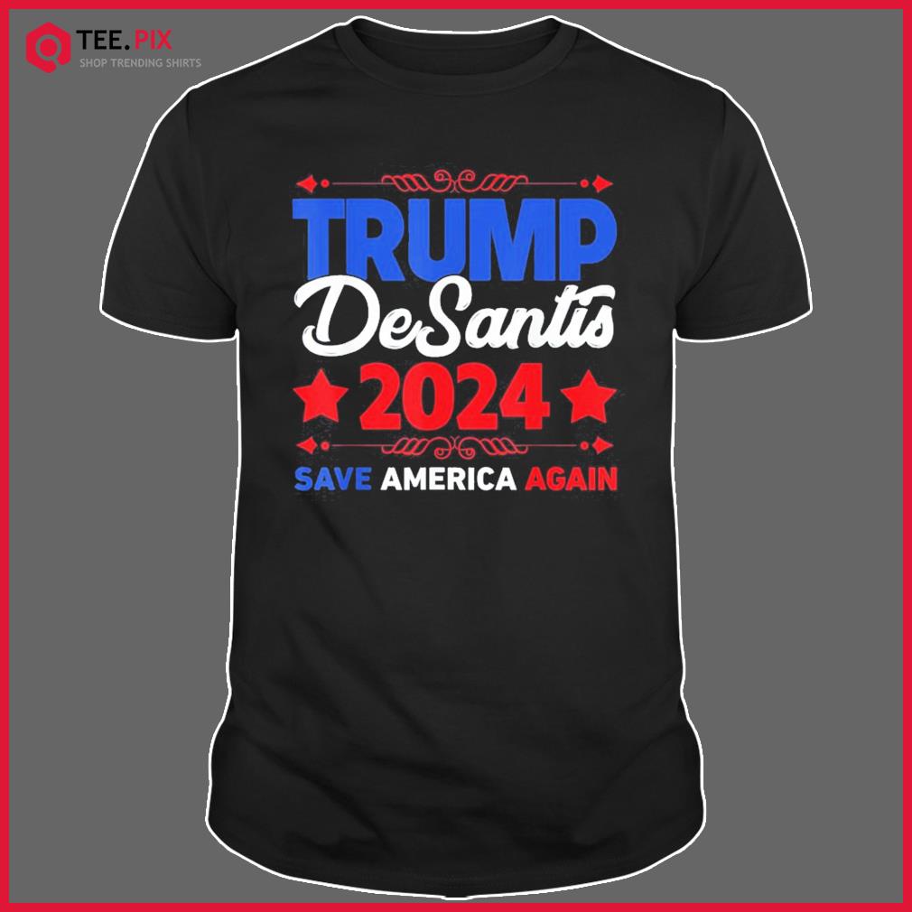 Vintage Trump Desantis 2024 Save America Again Election 2024 Shirt