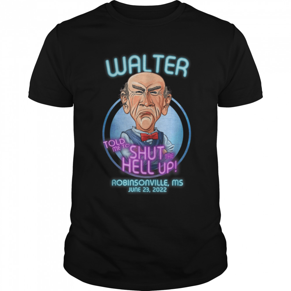 Walter Robinsonville, MS (2022) T-Shirt B0B4PLG8RD