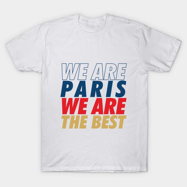 We are Paris we are the best Paris Saint Germain shirt