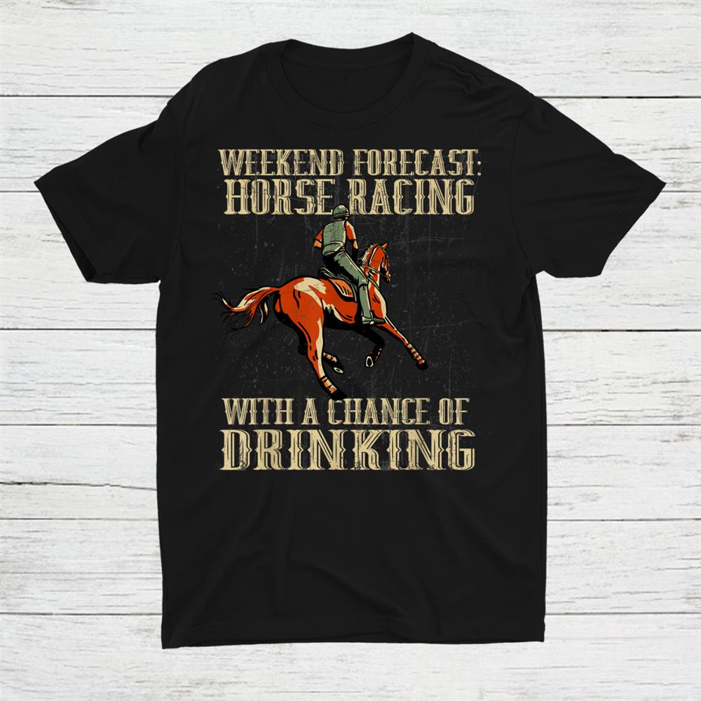 Weekend Forecast Horse Racing Chance Of Drinking Derbyshirt