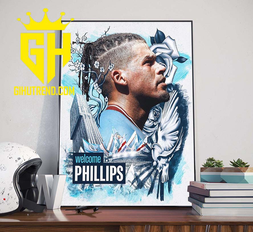 Welcome Kalvin Phillips Manchester City Poster Canvas
