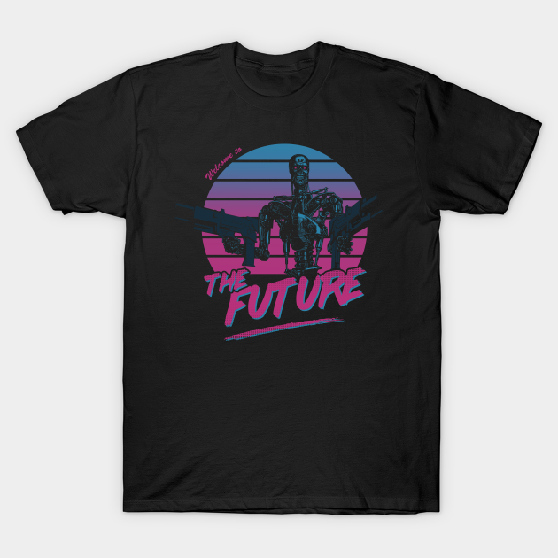 Welcome to the Future T-shirt, Hoodie, SweatShirt, Long Sleeve