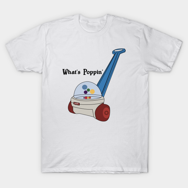 What's Poppin' T-shirt, Hoodie, SweatShirt, Long Sleeve