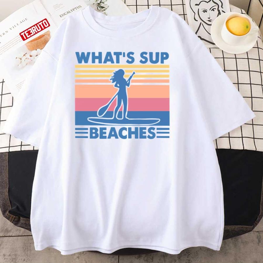 What’s Sup Beaches Unisex T-Shirt
