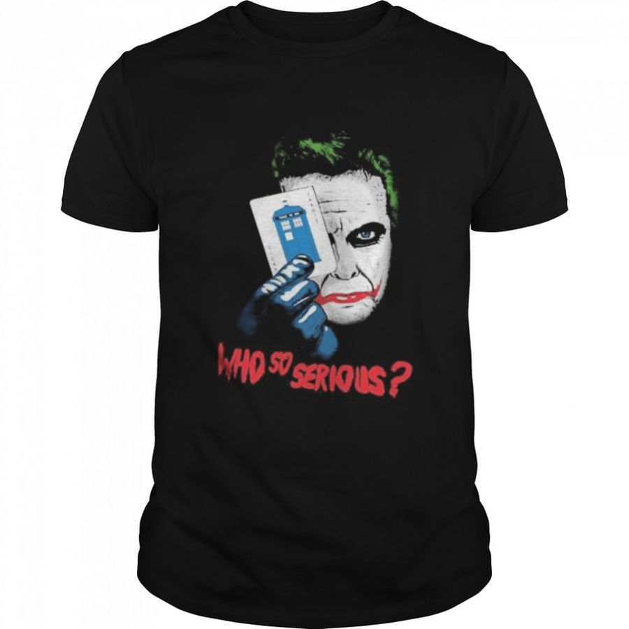 Who so serious doctor who shirt