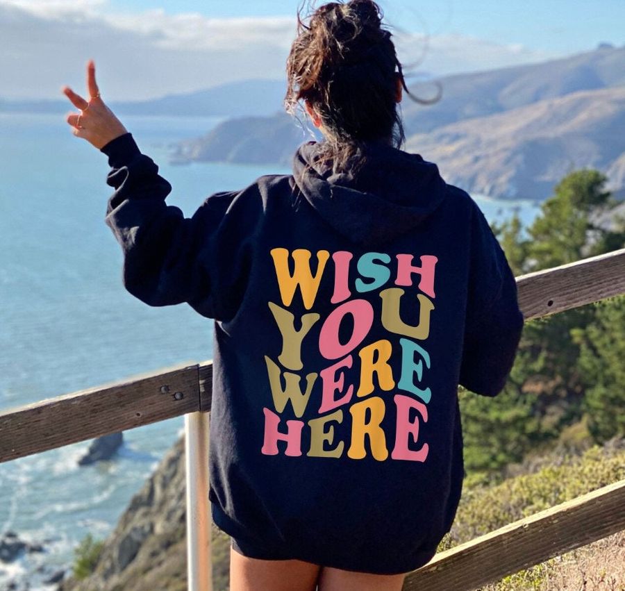 Wish You Were Here Words On Back Cool Quotes Hoodie