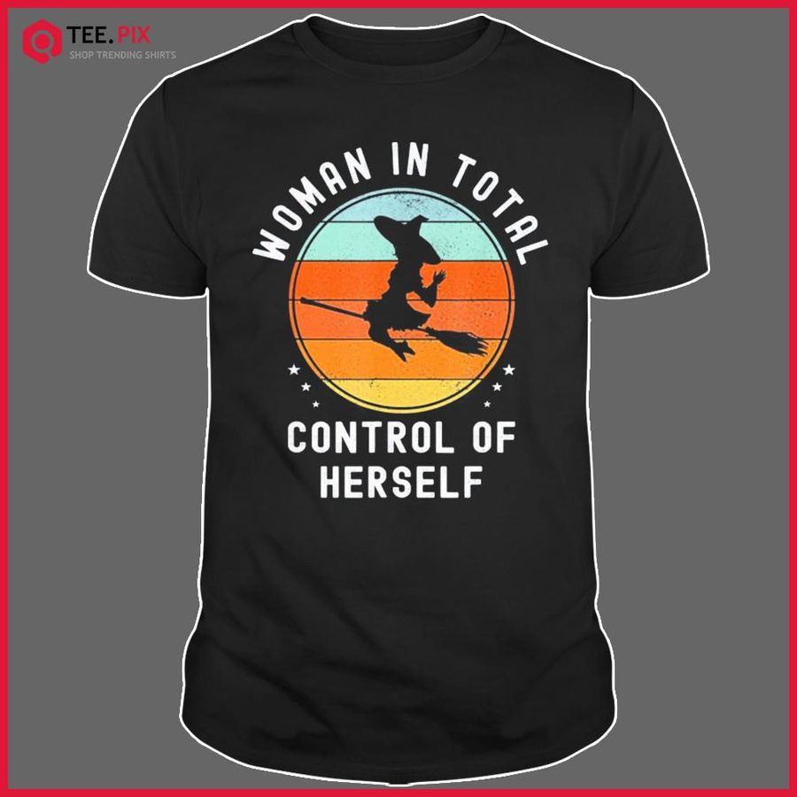 Witch Woman In Total Control Of Herself Shirt