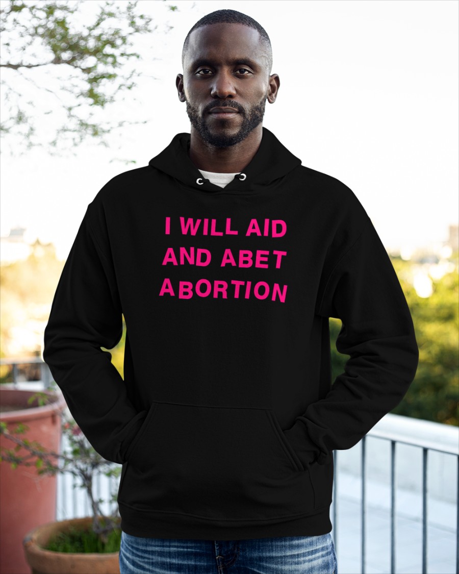 wkamaubell I Will Aid And Abet Abortion Shirt Shout Your Abortion