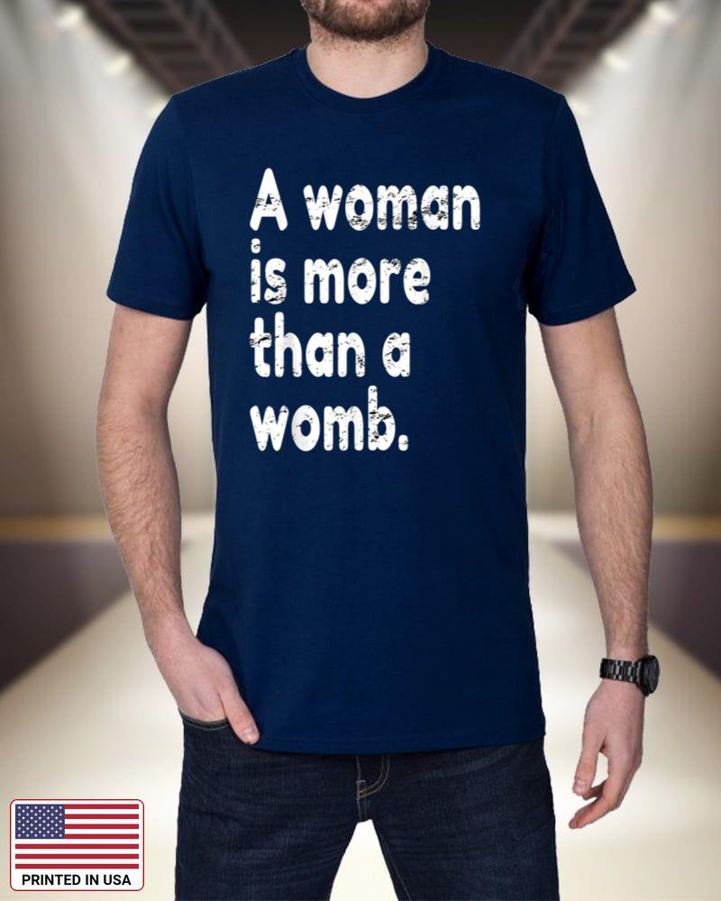 Woman Is More Than A Womb, Pro Feminism Feminist Pro Choice 82eBo