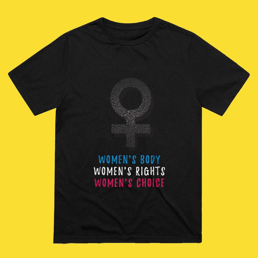 Women Rights Shirt Pro Choice Apparel Support Abortion Tee