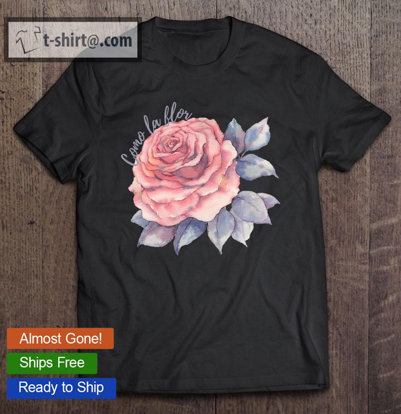 Womens Como La Flor Music Lover Gift T-shirt