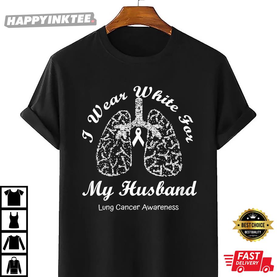 Womens I Wear White For My Husband Lung Cancer Awareness Month T-Shirt