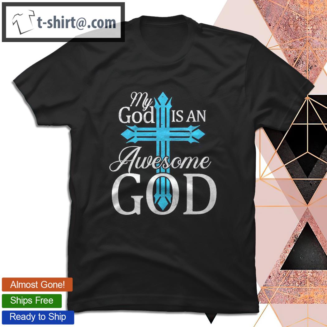 Womens My God Is An Awesome God Christian Cross Religious T-shirt