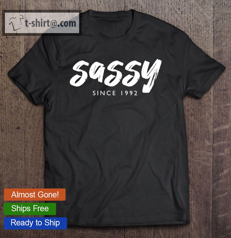 Womens Sassy Since 1992 29 Years Old Born In 1992 29Th Birthday T-shirt