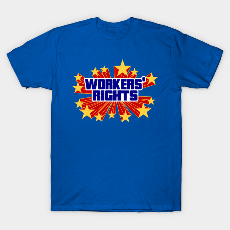 Workers' Rights Super Powers T-shirt, Hoodie, SweatShirt, Long Sleeve.png