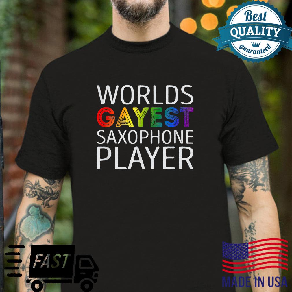 Worlds Gayest Saxophone Player Shirt