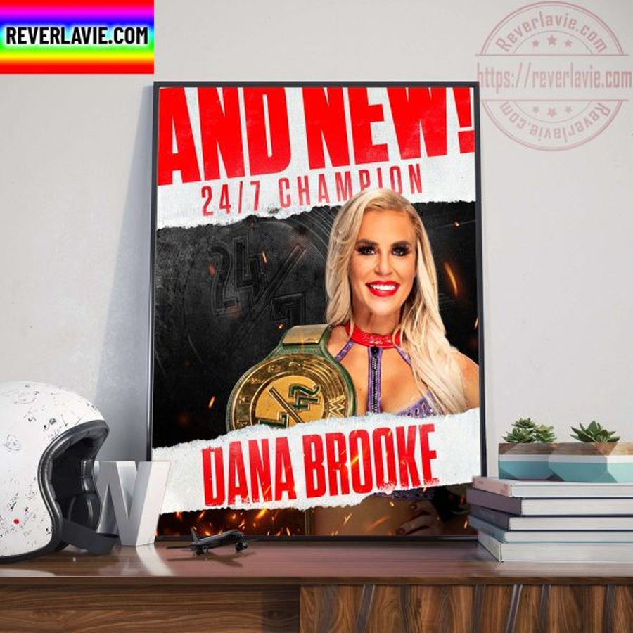 WWE And New 24 7 Title Champions Dana Brooke Home Decor Poster Canvas