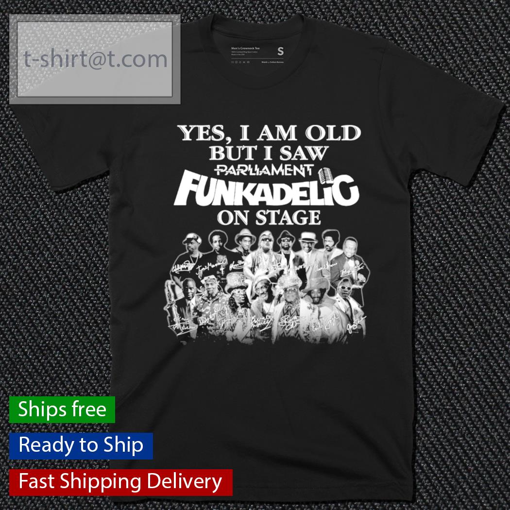 Yes I am old but I saw Parliament Funkadelic on stage signatures shirt