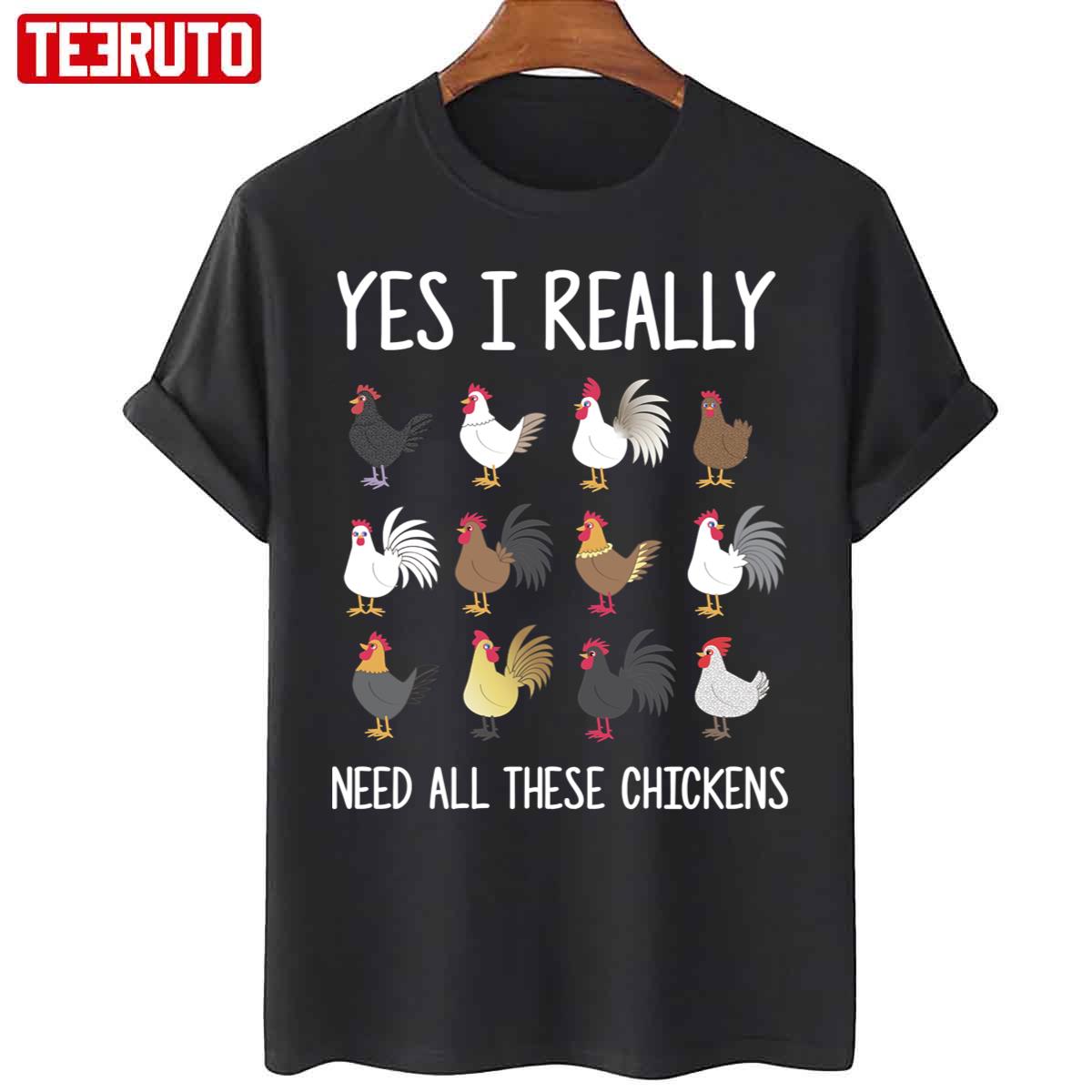 Yes I Really Do Need All These Chickens Funny Farming Unisex T-Shirt