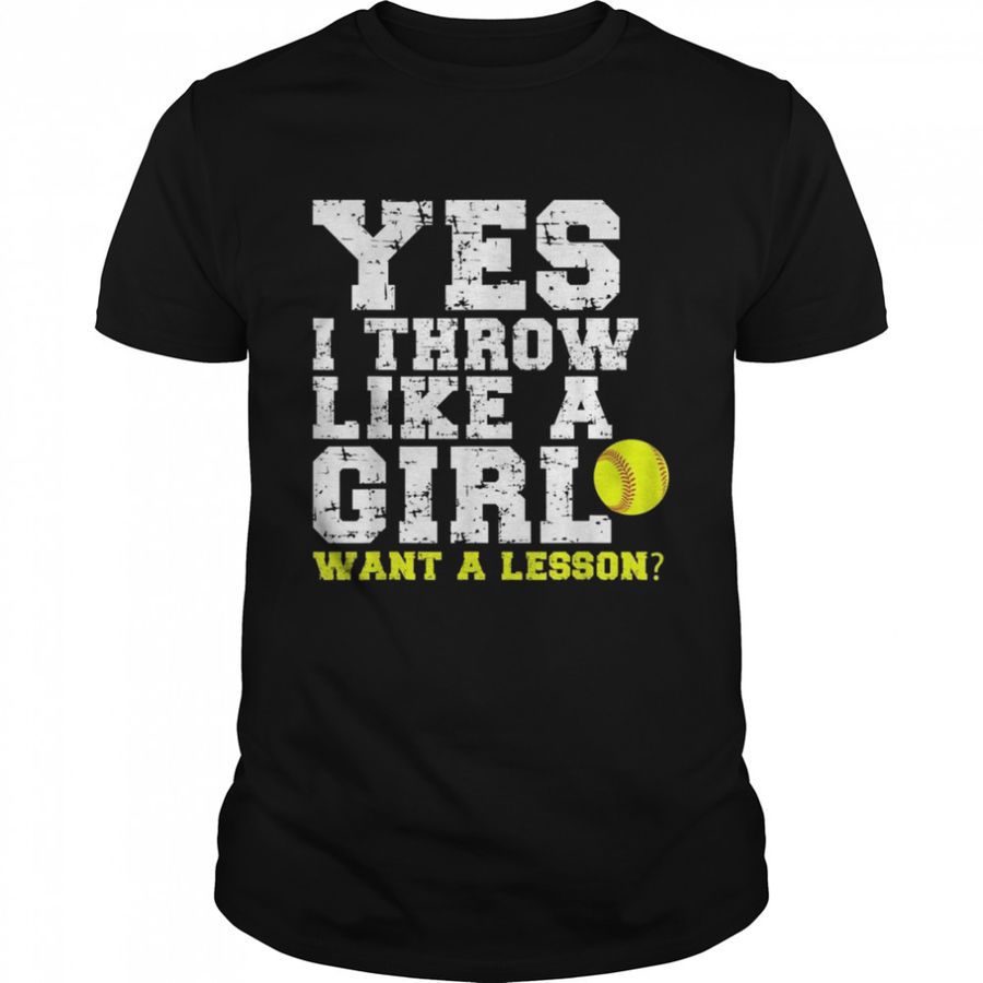 Yes I Throw Like A Girl Want A Lesson Shirt