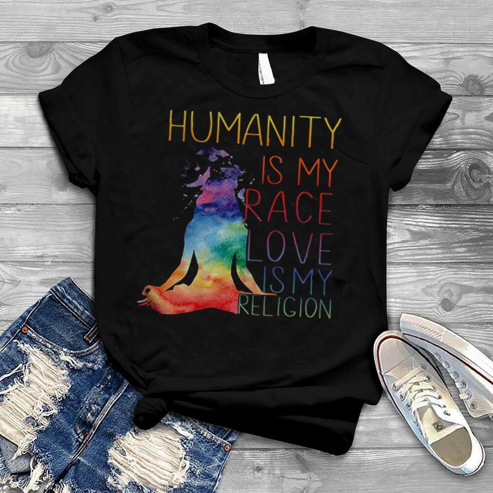 Yoga humanity is my race love is my religion shirt