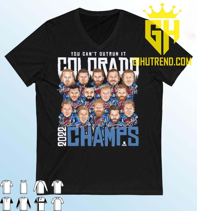 You Can’t Outrun It Colorado Avalanche 2022 Stanley Cup Champions Signatures For Fan T-Shirt
