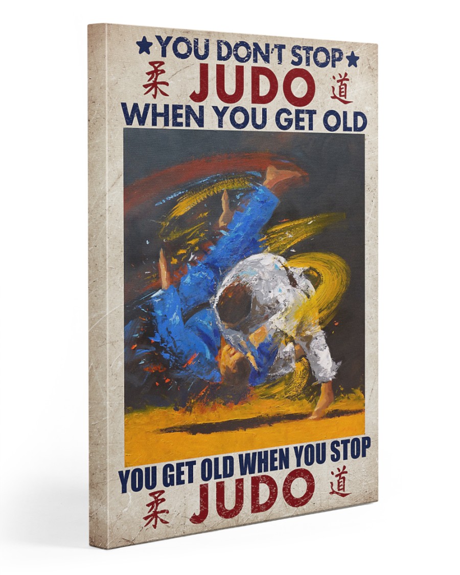 You Don’t Stop JUDO When You Get Old Gallery Wrapped Canvas Prints
