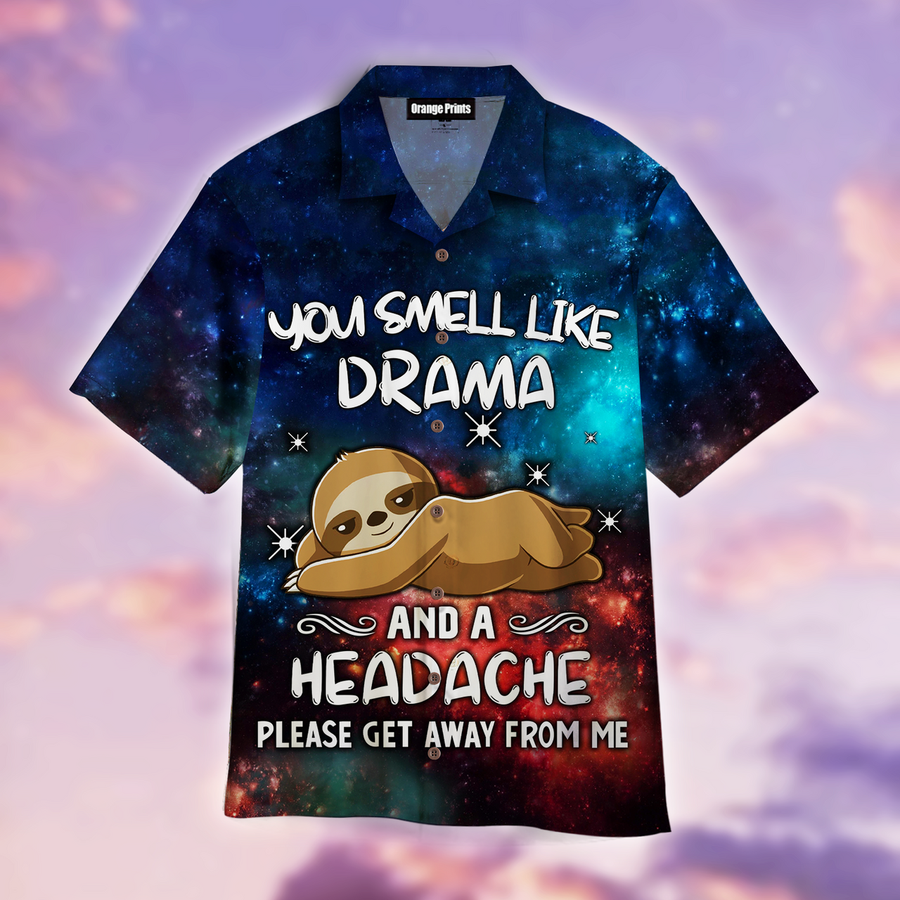 You Smell Like Drama And A Headache Please Get Away From Me Sloth Aloha Hawaiian Shirt.png