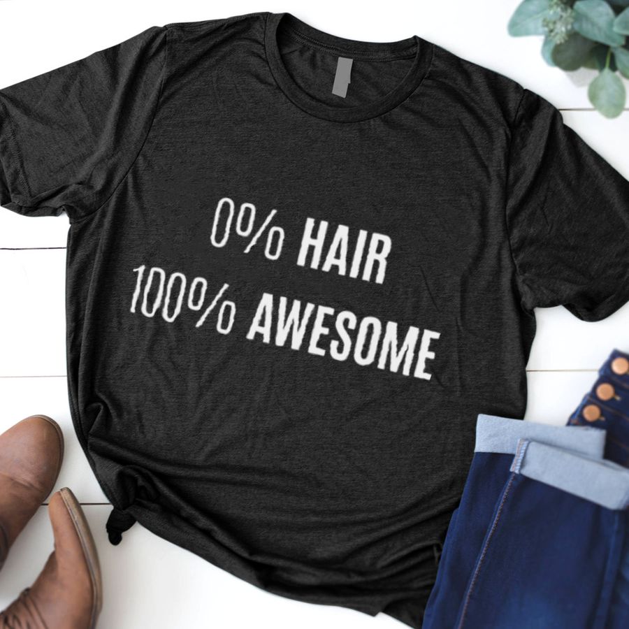 0% Hair 100% Awesome Alopecia shirt, Hoodie